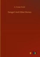 Danger! And Other Stories di A. Conan Doyle edito da Outlook Verlag