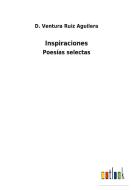 Inspiraciones di D. Ventura Ruiz Aguilera edito da Outlook Verlag