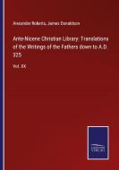 Ante-Nicene Christian Library: Translations of the Writings of the Fathers down to A.D. 325 edito da Salzwasser-Verlag GmbH