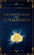 Der zweite Sohn des Normannen di Birgit Constant edito da Books on Demand