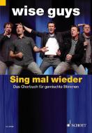 Sing Mal Wieder di WISE GUYS edito da Schott & Co