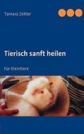 Tierisch Sanft Heilen di Mersina Graves edito da Books on Demand