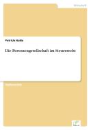 Die Personengesellschaft im Steuerrecht di Patricia Katla edito da Diplom.de