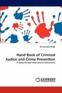 Hand Book Of Criminal Justice And Crime Prevention di #Singh,  Dr Jasvinder edito da Lap Lambert Academic Publishing Ag & Co Kg