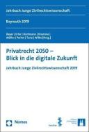 Privatrecht 2050 - Blick in die (digitale) Zukunft edito da Nomos Verlagsges.MBH + Co