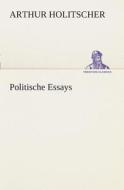 Politische Essays di Arthur Holitscher edito da TREDITION CLASSICS