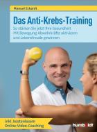 Das Anti-Krebs-Training di Manuel Eckardt edito da Humboldt Verlag