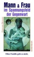 Mann und Frau im Spannungsfeld der Gegenwart di Gerhard Detlefs edito da Hohenrain Verlag