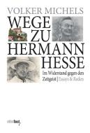 Wege zu Hermann Hesse. Vom Suchen zum Finden di Volker Michels edito da edition faust