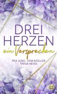 DREI HERZEN: ein Versprechen di Pea Jung, Sina Müller, Tanja Neise edito da Hippomonte Publishing e.K