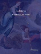 Geschichte der Musik di Karl Storck edito da Europäischer Musikverlag