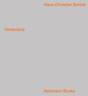 Hans-Christian Schink, Hinterland di Oswald Egger edito da Hartmann Books