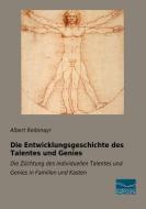 Die Entwicklungsgeschichte des Talentes und Genies di Albert Reibmayr edito da Fachbuchverlag Dresden