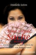 EINE RUNDE SACHE - BAND 2: SINNLICH-EROT di ULRIKE JAHNCKE edito da LIGHTNING SOURCE UK LTD