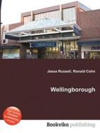 Wellingborough di Jesse Russell, Ronald Cohn edito da Book On Demand Ltd.