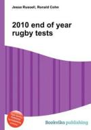 2010 End Of Year Rugby Tests edito da Book On Demand Ltd.