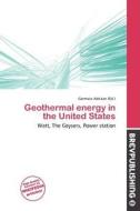 Geothermal Energy In The United States edito da Brev Publishing