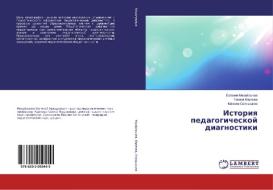 Istoriq pedagogicheskoj diagnostiki di Ewgenij Mihajlychew, Galina Karpowa, Maxim Solnyshkow edito da LAP LAMBERT Academic Publishing