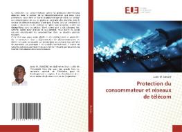 Protection du consommateur et réseaux de télécom di Justin M. Bahizire edito da Éditions universitaires européennes
