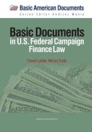 Basic Documents in Federal Campaign Finance Law di Pawel Laidler, Maciej Turek edito da Uniwersytet Jagiellonski, Wydawnictwo