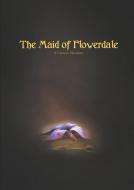 The Maid of Flowerdale di Tom Oden Ahlqvist edito da Books on Demand