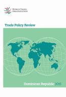 Trade Policy Review 2015: Dominican Republic: Dominican Republic di World Tourism Organization edito da WORLD TRADE ORGN