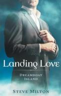 Landing Love di Steve Milton edito da Steve Milton