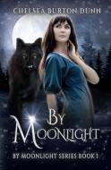 By Moonlight di Chelsea Burton Dunn edito da 4 HORSEMEN PUBN