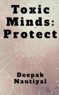 "Toxic Minds di Deepak Nautiyal edito da Notion Press