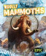 Woolly Mammoths di Elizabeth Neuenfeldt edito da Bellwether Media