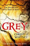 Grey di Christi J. Whitney edito da Harpercollins Publishers