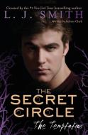 The Secret Circle: The Temptation di L. J. Smith edito da HarperCollins Publishers Inc