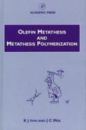 Olefin Metathesis and Metathesis Polymerization di K. J. Ivin, J. C. Mol edito da ACADEMIC PR INC