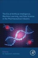 The Era of Artificial Intelligence and Machine Learning in the Pharmaceutical Industry edito da ACADEMIC PR INC
