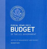 Fiscal Year 2013 Budget of the U.S. Government (CD-ROM) edito da Office of Management and Budget