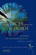Voices from the Inside: Readings on the Experience of Mentals Illness edito da OXFORD UNIV PR