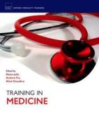 Training in Medicine di ELAINE JOLLY edito da PAPERBACKSHOP UK IMPORT