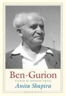 Ben-Gurion - Father of Modern Israel di Anita Shapira edito da Yale University Press
