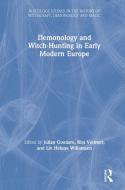 Demonology And Witch-hunting In Early Modern Europe di Julian Goodare, Rita Voltmer, Liv Helene Willumsen edito da Taylor & Francis Ltd