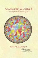 Computer Algebra di Edmund A. Lamagna edito da Taylor & Francis Ltd