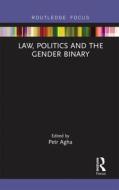 Law, Politics And The Gender Binary edito da Taylor & Francis Ltd