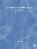Guided Math Lessons In Kindergarten di Nicki Newton edito da Taylor & Francis Ltd