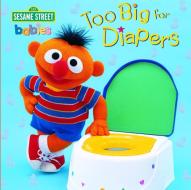 Too Big For Diapers di Random House edito da Random House Usa Inc