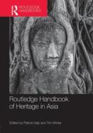 Routledge Handbook of Heritage in Asia edito da Taylor & Francis Ltd