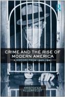Crime and the Rise of Modern America di Kristofer (University of Exeter Allerfeldt edito da Taylor & Francis Ltd