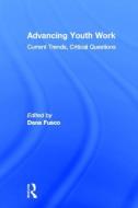 Advancing Youth Work di Dana Fusco edito da Routledge