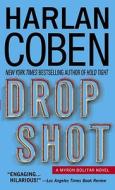 Drop Shot: A Myron Bolitar Novel di Harlan Coben edito da Dell Publishing Company