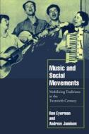 Music And Social Movements di Ron Eyerman, Andrew Jamison edito da Cambridge University Press