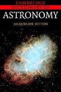 Cambridge Dictionary of Astronomy di Jacqueline Mitton edito da Cambridge University Press