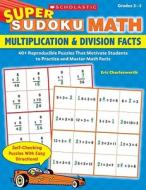 Multiplication & Division Facts di Eric Charlesworth edito da Scholastic Teaching Resources